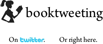 [booktweeting. On twitter. Or right here.]